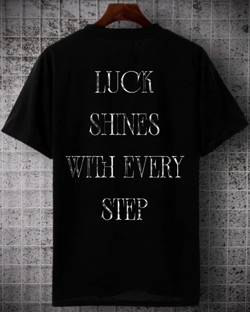 T-SHIRT LUCK SHINES WITH EVERY STEP